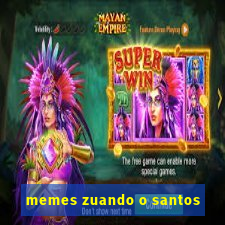 memes zuando o santos